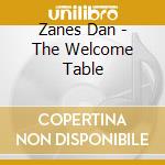 Zanes Dan - The Welcome Table cd musicale di Dan & friends Zanes