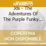 Jds - The Adventures Of The Purple Funky Monkey cd