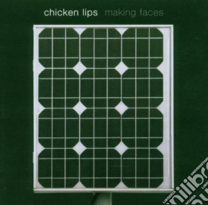 Chicken Lips - Making Faces cd musicale di CHICKEN LIPS