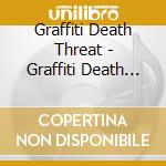 Graffiti Death Threat - Graffiti Death Threat