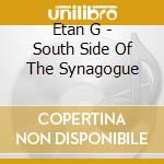 Etan G - South Side Of The Synagogue cd