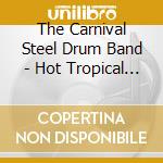 The Carnival Steel Drum Band - Hot Tropical Party Favorites cd