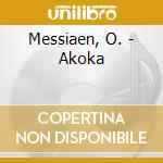 Messiaen, O. - Akoka cd