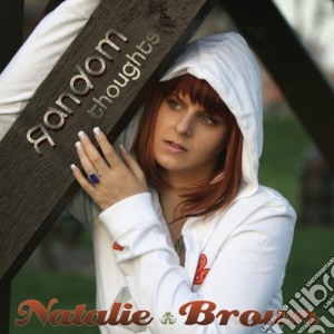 Natalie Brown - Random Thoughts cd musicale di Natalie Brown