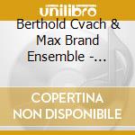 Berthold Cvach & Max Brand Ensemble - Beyond cd