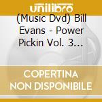 (Music Dvd) Bill Evans - Power Pickin Vol. 3 Playing Banjo Backup In A Blue cd musicale
