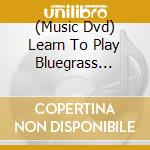 (Music Dvd) Learn To Play Bluegrass Banjo, Lesson 3 cd musicale