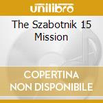 The Szabotnik 15 Mission cd