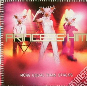 Princess Him - More Equal Than Others cd musicale