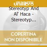 Stereotyp And Al' Haca - Stereotyp Meets Al'Haca cd