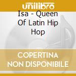 Isa - Queen Of Latin Hip Hop cd