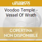 Voodoo Temple - Vessel Of Wrath cd