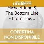 Michael John & The Bottom Line - From The Roots cd
