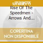 Rise Of The Speedmen - Arrows And Bridges cd musicale di Rise Of The Speedmen