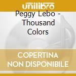 Peggy Lebo - Thousand Colors cd musicale di Peggy Lebo