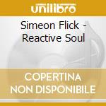 Simeon Flick - Reactive Soul cd