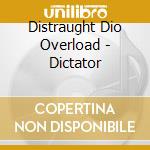 Distraught Dio Overload - Dictator cd
