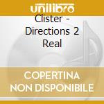 Clister - Directions 2 Real cd