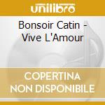 Bonsoir Catin - Vive L'Amour cd