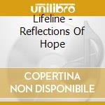 Lifeline - Reflections Of Hope cd