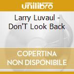 Larry Luvaul - Don'T Look Back cd