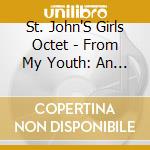 St. John'S Girls Octet - From My Youth: An American Orthodox Journey cd