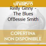 Reilly Ginny - The Blues OfBessie Smith cd