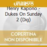 Henry Kapono - Dukes On Sunday 2 (Dig) cd