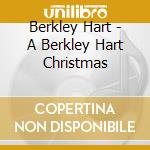 Berkley Hart - A Berkley Hart Christmas cd