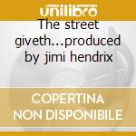 The street giveth...produced by jimi hendrix cd musicale