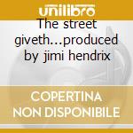 The street giveth...produced by jimi hendrix cd