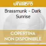 Brassmunk - Dark Sunrise cd