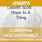 Lisbeth Scott - Hope Is A Thing