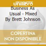 Business As Usual - Mixed By Brett Johnson