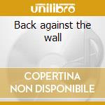 Back against the wall cd musicale di Groundhog