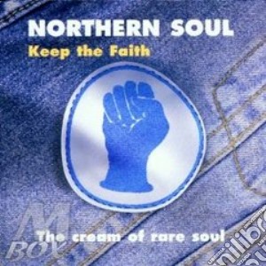 Northern soul: keep the faith cd musicale di Artisti Vari