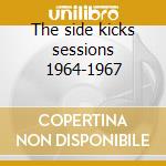 The side kicks sessions 1964-1967 cd