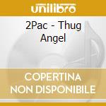 2Pac - Thug Angel cd