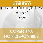 B.Brgman/L.Coxhill/P.Hession - Acts Of Love cd
