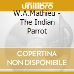 W.A.Mathieu - The Indian Parrot cd