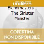 Blendmasters - The Sinister Minister cd