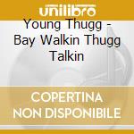 Young Thugg - Bay Walkin Thugg Talkin