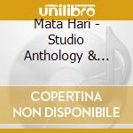 Mata Hari - Studio Anthology & Live! cd