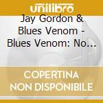 Jay Gordon & Blues Venom - Blues Venom: No Cure cd