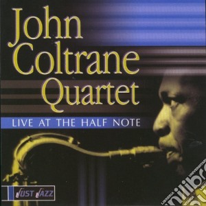 John Coltrane - Live At The Half Note cd musicale di COLTRANE JOHN