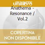 Anathema - Resonance / Vol.2 cd