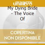 My Dying Bride - The Voice Of cd musicale di MY DYING BRIDE
