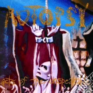 Autopsy - Acts Of The Unspeakable cd musicale di Autopsy