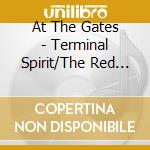 At The Gates - Terminal Spirit/The Red In The Sky/With Fear I Kis (2 Cd) cd