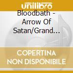 Bloodbath - Arrow Of Satan/Grand Morbid Funeral/Fathomless Mas (2 Cd) cd musicale